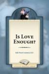 Is Love Enough?